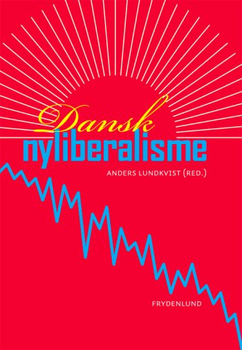 Lundkvist: Dansk nyliberalisme