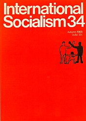 [ International Socialism (1st series) nr. 34 ]