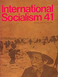 [ International Socialism (1st series) nr. 41 ]