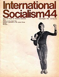 [ International Socialism (1st series) nr. 44 ]