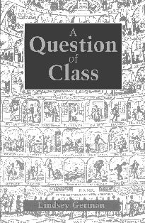 [ Lindsey German: A Question of Class ]